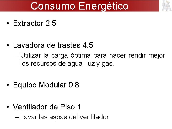 Consumo Energético • Extractor 2. 5 • Lavadora de trastes 4. 5 – Utilizar