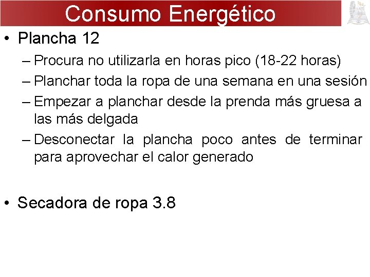 Consumo Energético • Plancha 12 – Procura no utilizarla en horas pico (18 -22