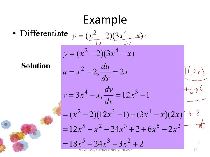 Example • Differentiate Solution Nazuhusna/Microelektronic/UNIMAP 14 