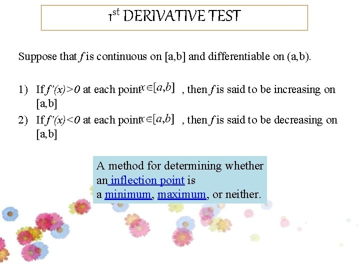 1 st DERIVATIVE TEST Suppose that f is continuous on [a, b] and differentiable