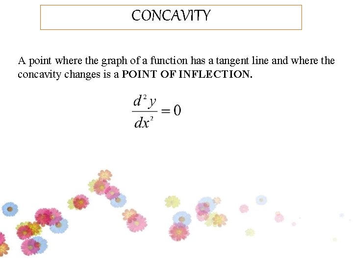 CONCAVITY A point where the graph of a function has a tangent line and