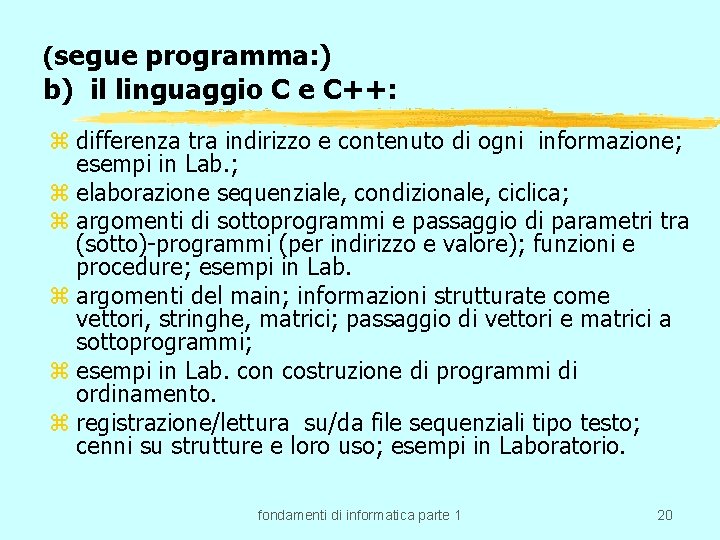 (segue programma: ) b) il linguaggio C e C++: z differenza tra indirizzo e