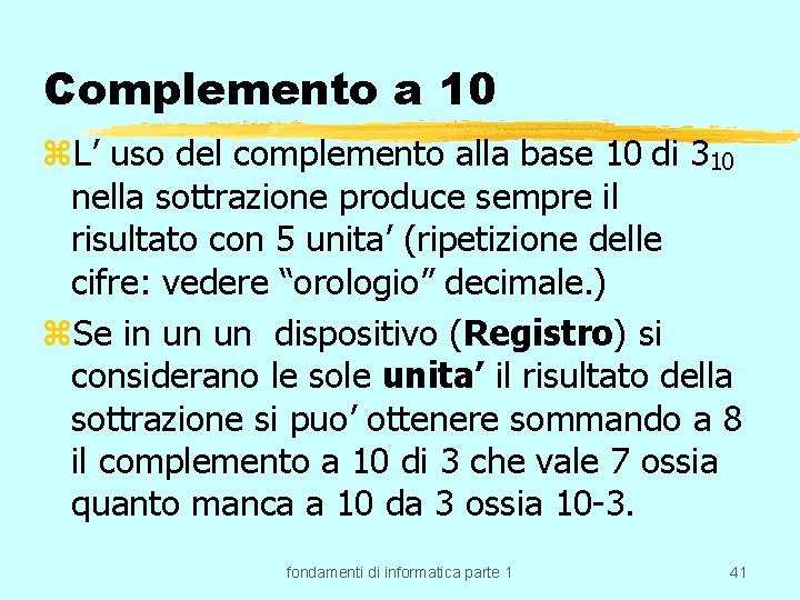 Complemento a 10 z. L’ uso del complemento alla base 10 di 310 nella