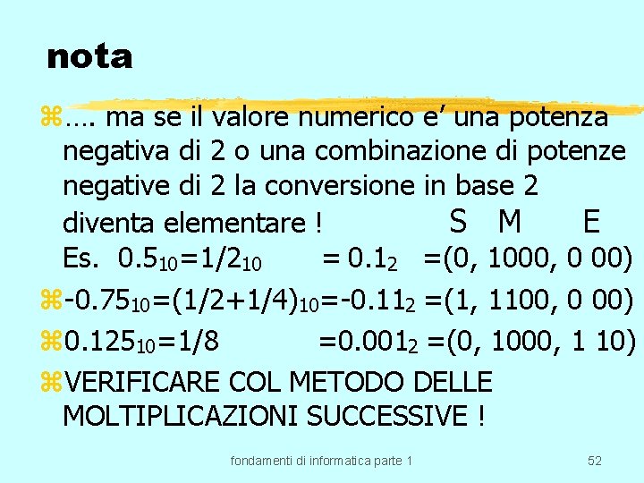 nota z…. ma se il valore numerico e’ una potenza negativa di 2 o