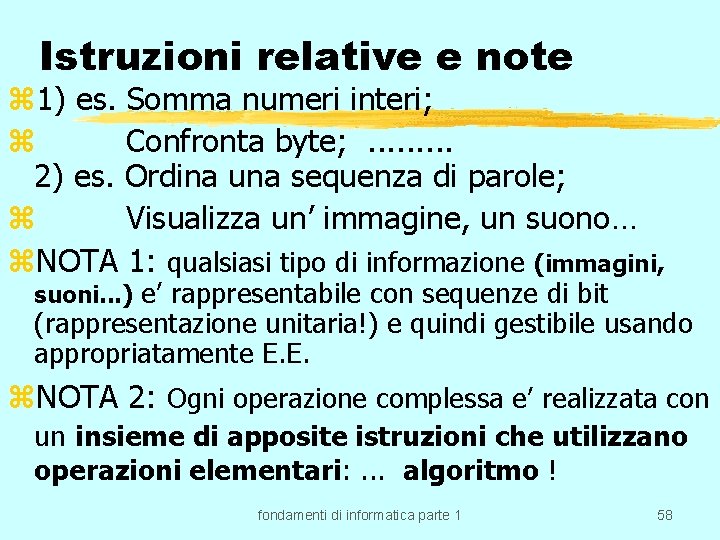 Istruzioni relative e note z 1) es. Somma numeri interi; z Confronta byte; .