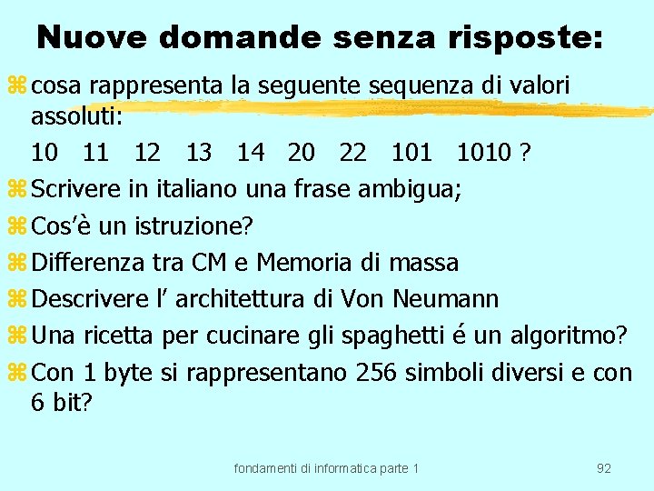 Nuove domande senza risposte: z cosa rappresenta la seguente sequenza di valori assoluti: 10
