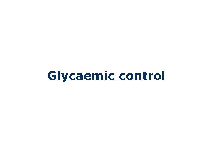 Glycaemic control 