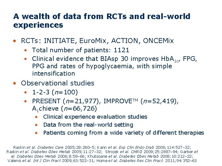 A wealth of data from RCTs and real-world experiences • RCTs: INITIATE, Euro. Mix,