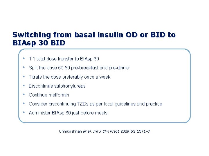 Switching from basal insulin OD or BID to BIAsp 30 BID • • 1: