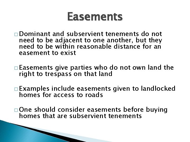 Easements � Dominant and subservient tenements do not need to be adjacent to one