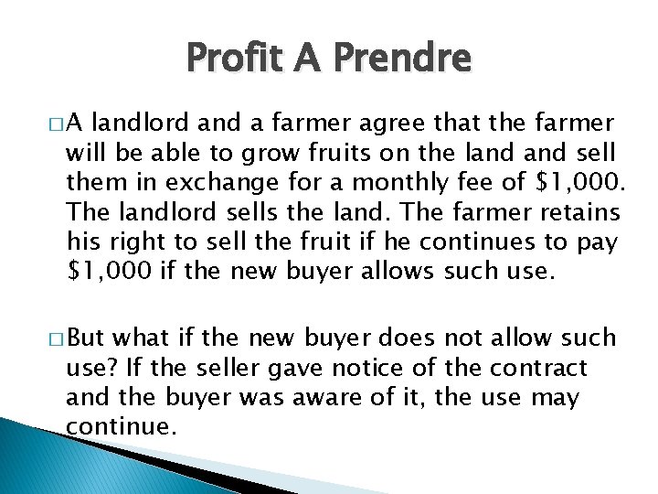 Profit A Prendre �A landlord and a farmer agree that the farmer will be