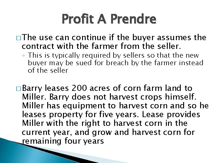 Profit A Prendre � The use can continue if the buyer assumes the contract