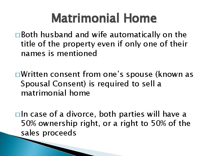 Matrimonial Home � Both husband wife automatically on the title of the property even