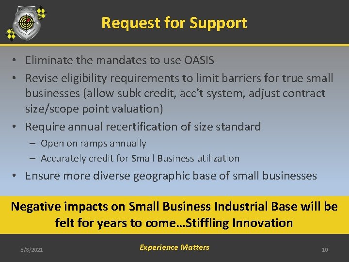 Request for Support • Eliminate the mandates to use OASIS • Revise eligibility requirements