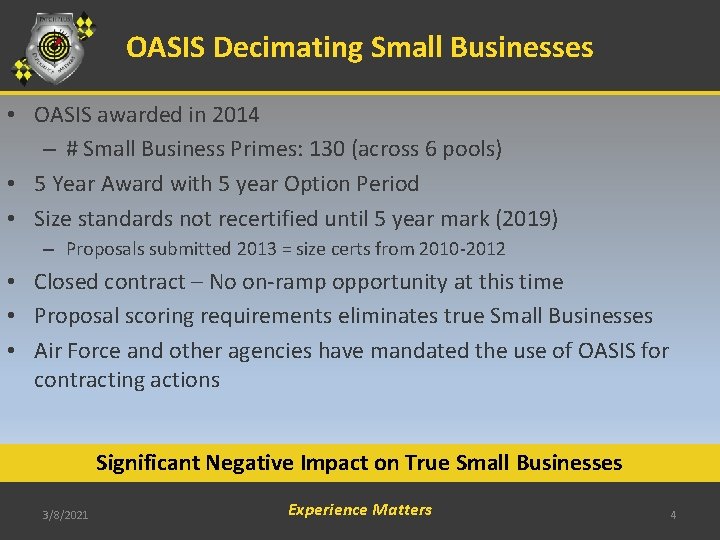 OASIS Decimating Small Businesses • OASIS awarded in 2014 – # Small Business Primes: