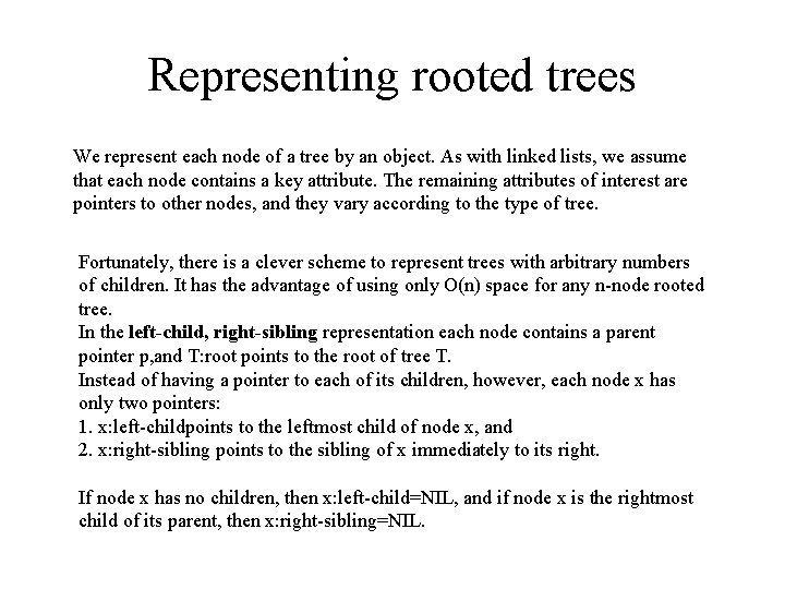 Representing rooted trees We represent each node of a tree by an object. As