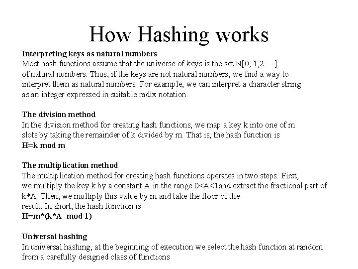 How Hashing works Interpreting keys as natural numbers Most hash functions assume that the