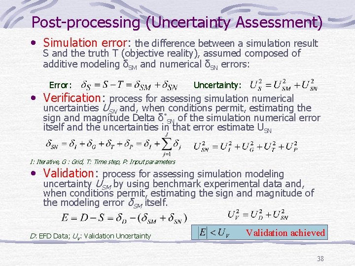 Post-processing (Uncertainty Assessment) • Simulation error: the difference between a simulation result S and