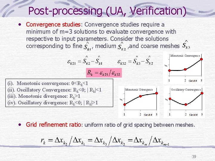 Post-processing (UA, Verification) • Convergence studies: Convergence studies require a minimum of m=3 solutions