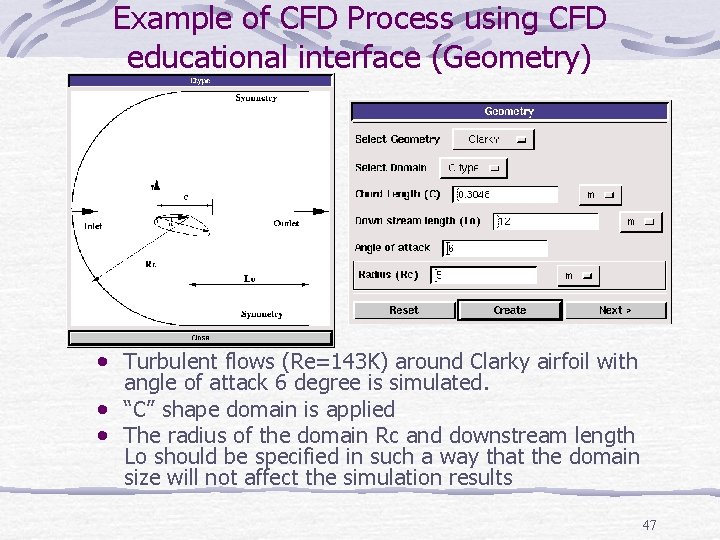 Example of CFD Process using CFD educational interface (Geometry) • Turbulent flows (Re=143 K)