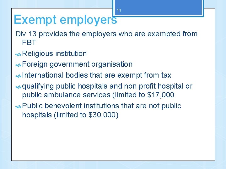 11 Exempt employers Div 13 provides the employers who are exempted from FBT Religious