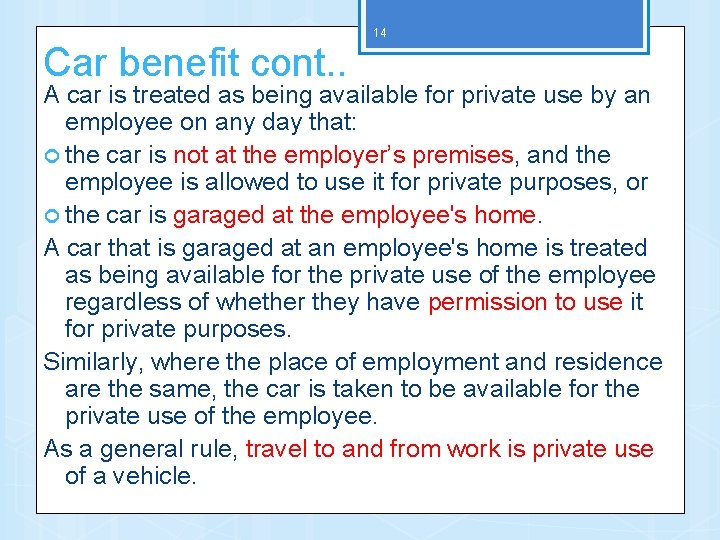 14 Car benefit cont. . A car is treated as being available for private