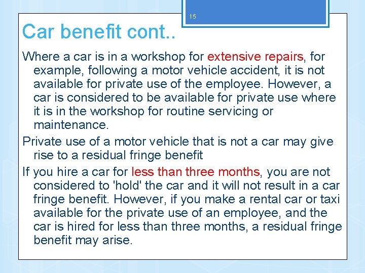 15 Car benefit cont. . Where a car is in a workshop for extensive