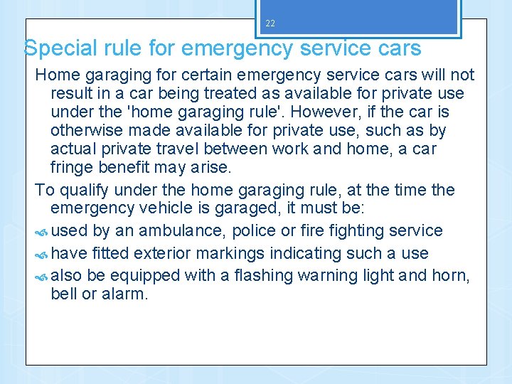 22 Special rule for emergency service cars Home garaging for certain emergency service cars