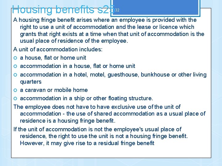 Housing benefits s 25 32 A housing fringe benefit arises where an employee is