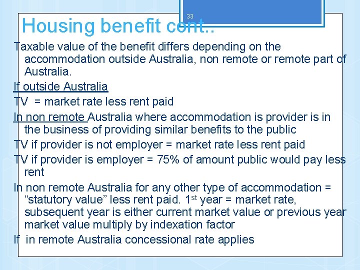 33 Housing benefit cont. . Taxable value of the benefit differs depending on the