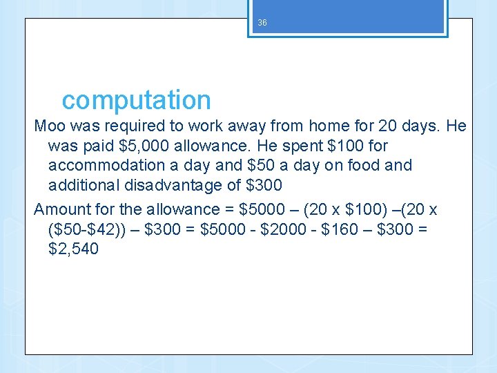 36 computation Moo was required to work away from home for 20 days. He