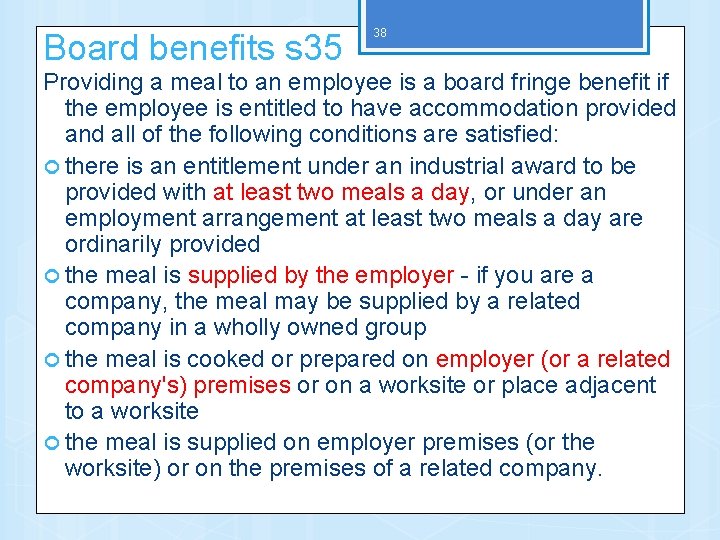 Board benefits s 35 38 Providing a meal to an employee is a board