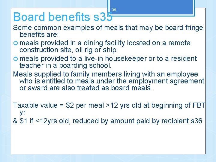 39 Board benefits s 35 Some common examples of meals that may be board