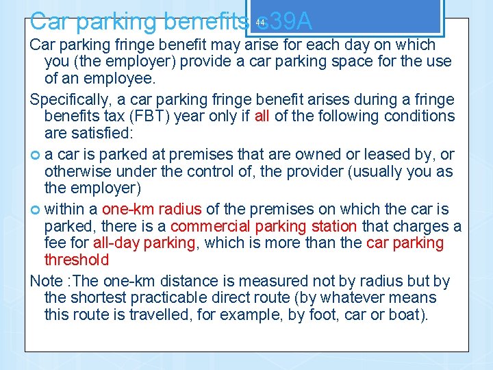 Car parking benefits s 39 A 44 Car parking fringe benefit may arise for