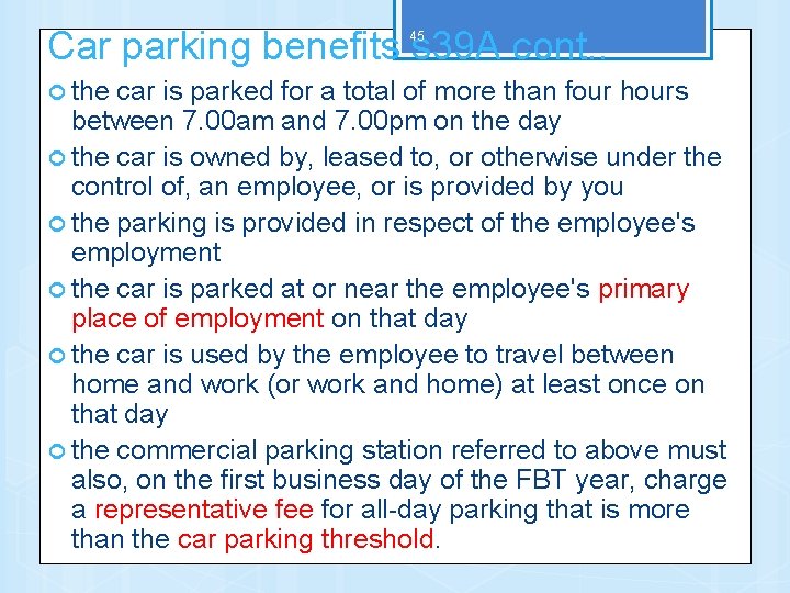 Car parking benefits s 39 A cont. . 45 the car is parked for