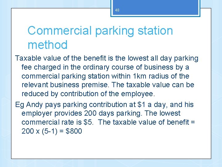 48 Commercial parking station method Taxable value of the benefit is the lowest all