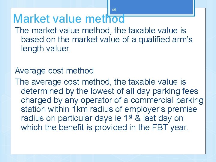 49 Market value method The market value method, the taxable value is based on