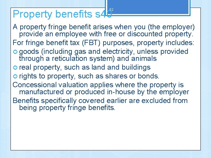 52 Property benefits s 40 A property fringe benefit arises when you (the employer)