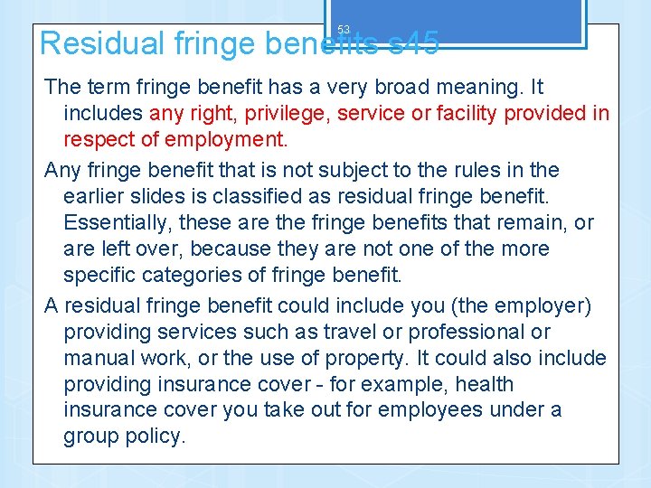 53 Residual fringe benefits s 45 The term fringe benefit has a very broad