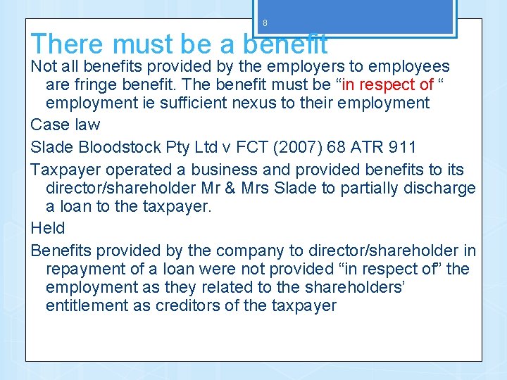 8 There must be a benefit Not all benefits provided by the employers to