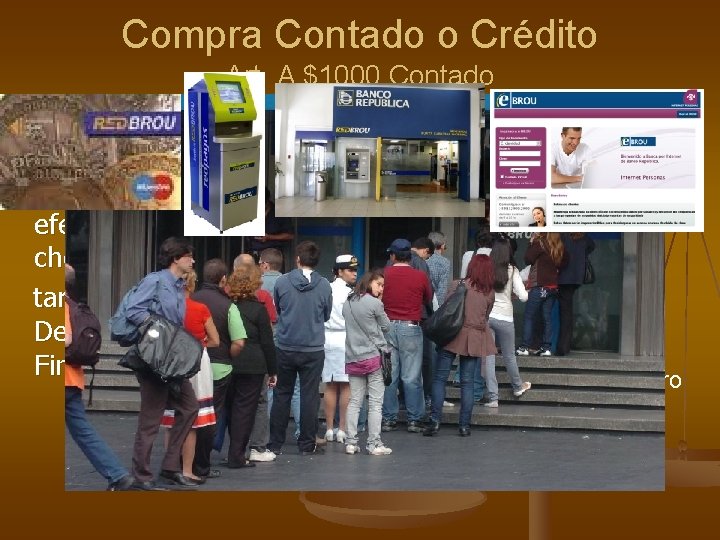 Compra Contado o Crédito n Art. A $1000 Contado 10 x $120: $1200 PTF Compra Contado o Crédito n Art. A $1000 Contado 10 x $120: $1200 PTF