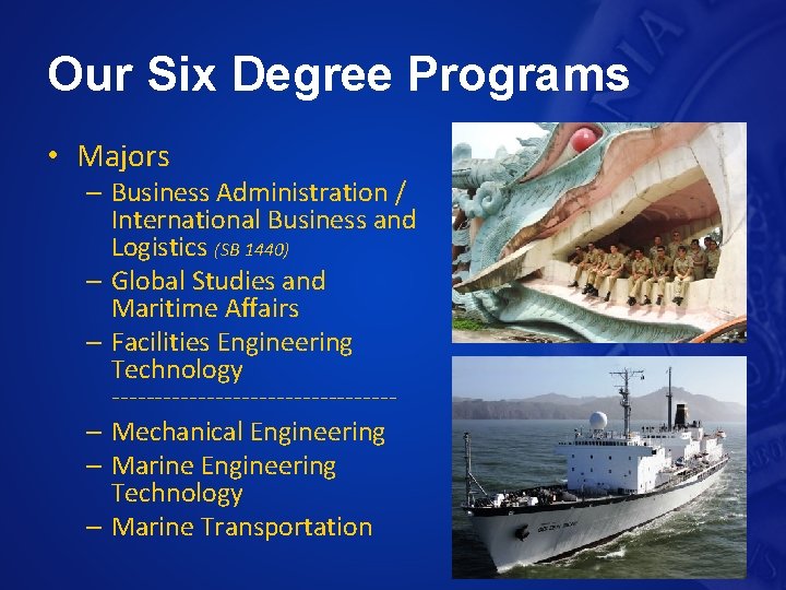 Our Six Degree Programs • Majors – Business Administration / International Business and Logistics