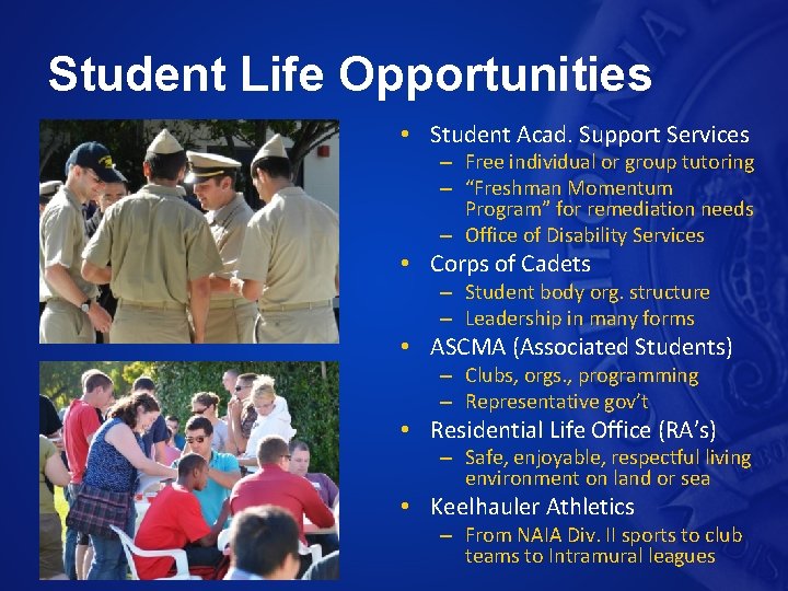 Student Life Opportunities • Student Acad. Support Services – Free individual or group tutoring