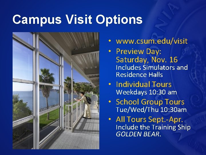 Campus Visit Options • www. csum. edu/visit • Preview Day: Saturday, Nov. 16 Includes