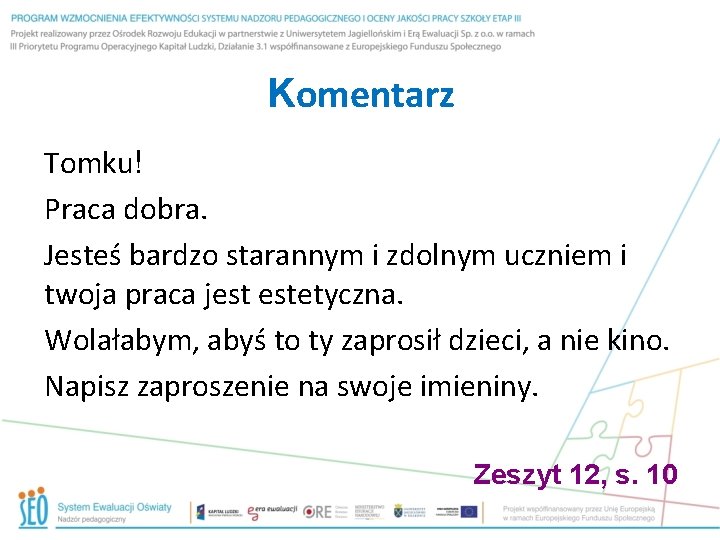 Komentarz Tomku! Praca dobra. Jesteś bardzo starannym i zdolnym uczniem i twoja praca jest