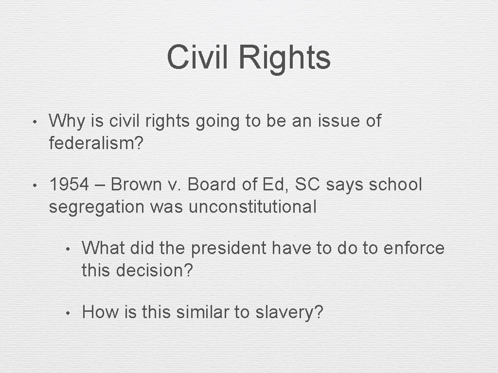Civil Rights • Why is civil rights going to be an issue of federalism?