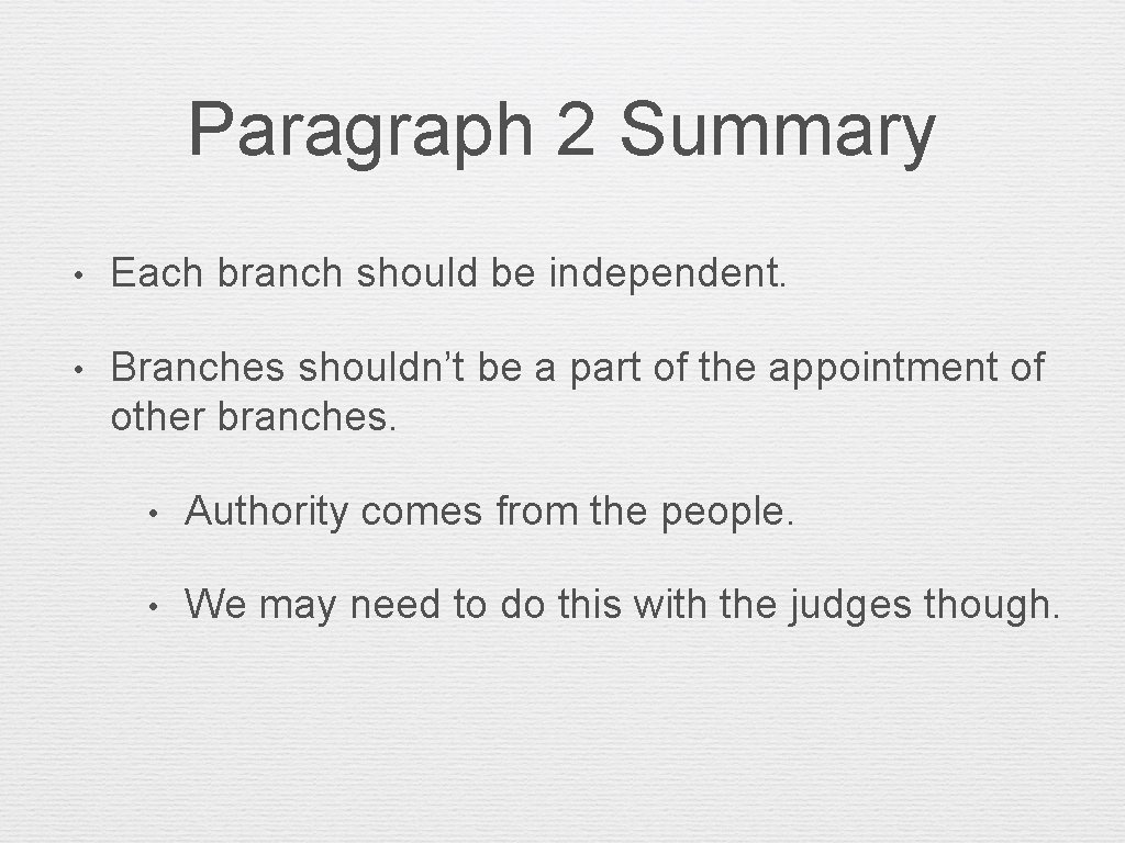 Paragraph 2 Summary • Each branch should be independent. • Branches shouldn’t be a