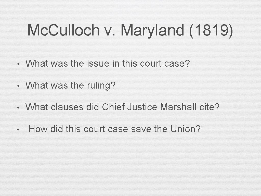 Mc. Culloch v. Maryland (1819) • What was the issue in this court case?