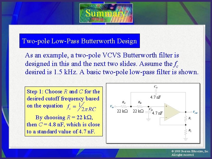 Summary Two-pole Low-Pass Butterworth Design As an example, a two-pole VCVS Butterworth filter is