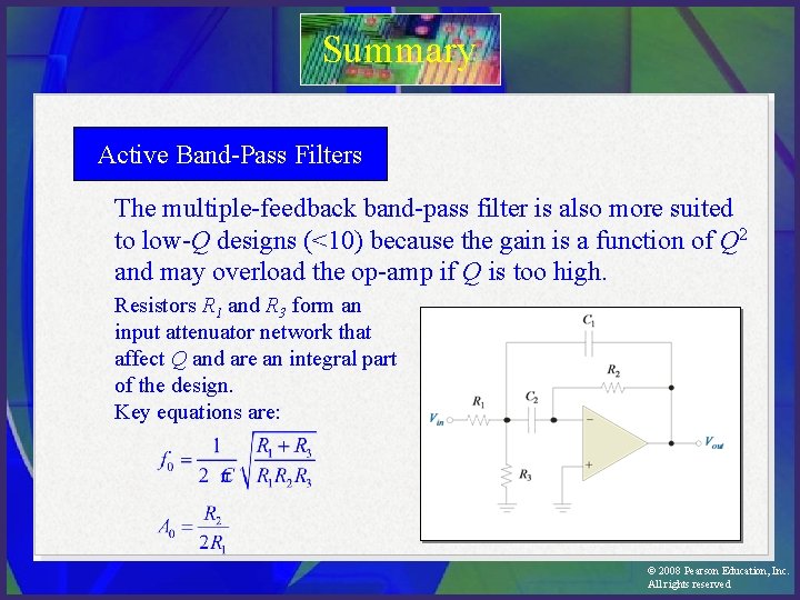 Summary Active Band-Pass Filters The multiple-feedback band-pass filter is also more suited to low-Q